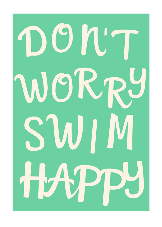 Don't Worry Swim Happy Wall Art: Digital Download and Printer-friendly