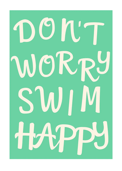 Don't Worry Swim Happy Wall Art: Digital Download and Printer-friendly