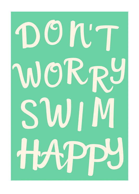 Don't Worry Swim Happy Wall Art: Digital Download and Printer-friendly